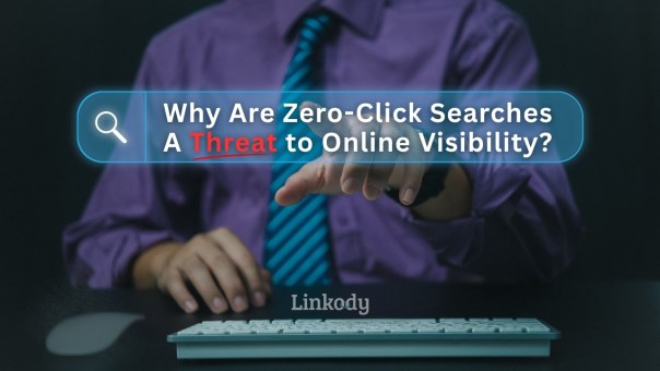 Why are Zero Click Searches A Threat to Online Visibility? Why are Zero Click Searches A Threat to Online Visibility?